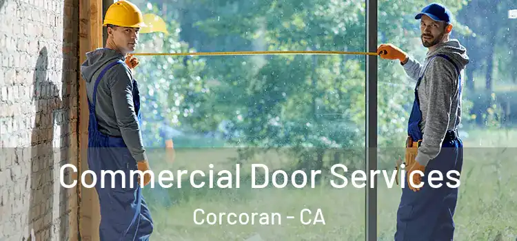 Commercial Door Services Corcoran - CA