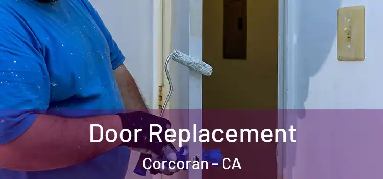 Door Replacement Corcoran - CA