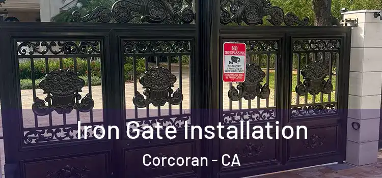  Iron Gate Installation Corcoran - CA