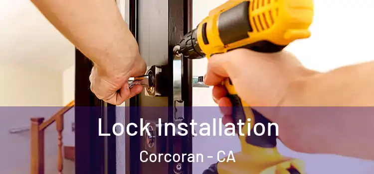 Lock Installation Corcoran - CA