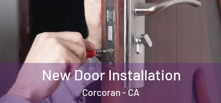 New Door Installation Corcoran - CA